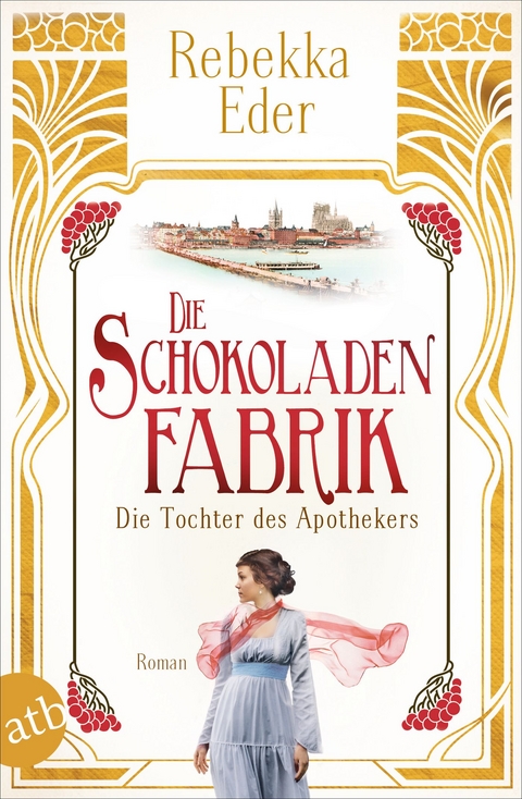 Die Schokoladenfabrik - die Tochter des Apothekers - Rebekka Eder
