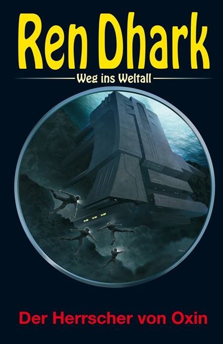Ren Dhark &ndash; Weg ins Weltall 99: Der Herrscher von Oxin - Hendrik M. Bekker, Jan Gardemann, Nina Morawietz