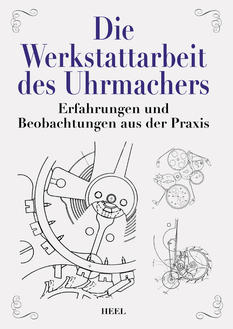 Die Werkstattarbeit des Uhrmachers - Richard Rothmann