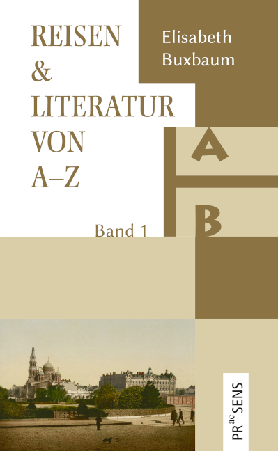 REISEN & LITERATUR VON A&ndash;Z - Elisabeth Buxbaum