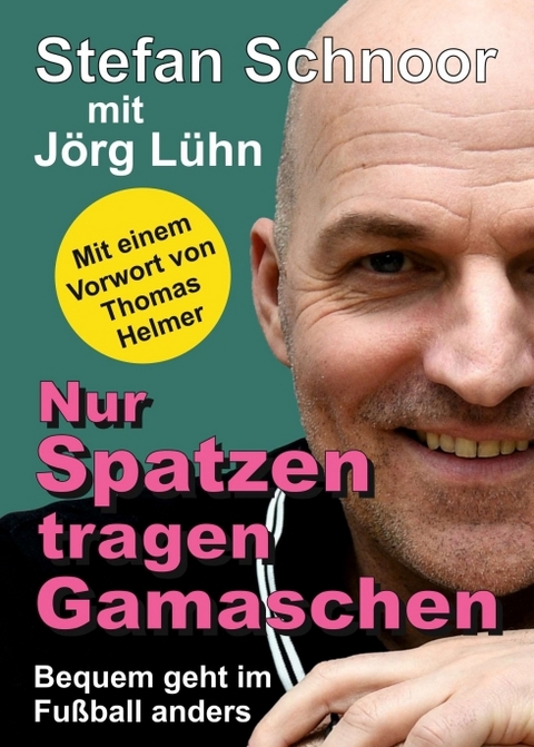 Nur Spatzen tragen Gamaschen - J&ouml;rg L&uuml;hn, Stefan Schnoor