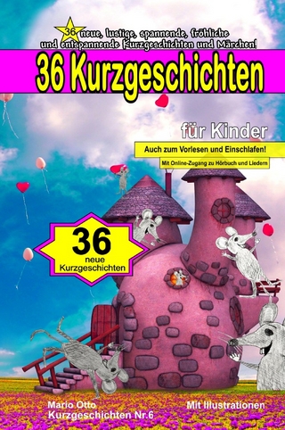 Kurzgeschichten für Kinder / 36 Kurzgeschichten für Kinder (Kurzgeschichten Nr.6) (Edle Ausgabe zum Verschenken)