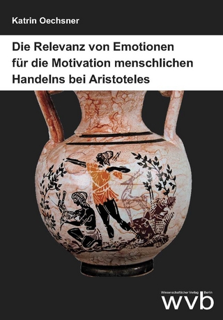 Die Relevanz von Emotionen für die Motivation menschlichen Handelns bei Aristoteles