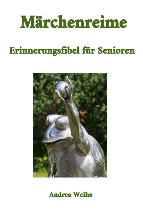 M&auml;rchenreime - Erinnerungsfibel f&uuml;r Senioren - Andrea Weihs
