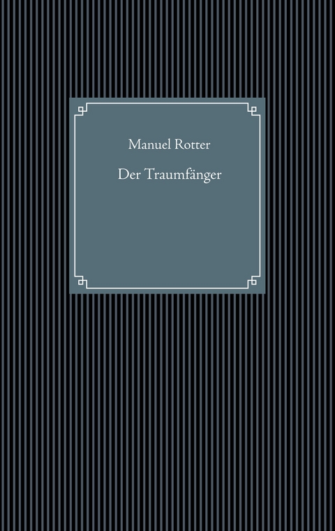 Der Traumf&auml;nger - Manuel Rotter