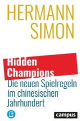 Hidden Champions &ndash; Die neuen Spielregeln im chinesischen Jahrhundert - Hermann Simon