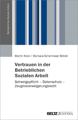 Vertrauen in der Betrieblichen Sozialen Arbeit - Martin Klein, Barbara Schermaier-St&ouml;ckl