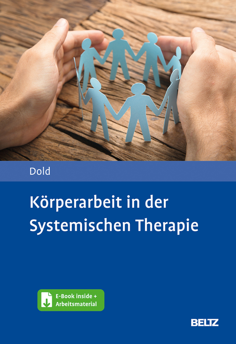 K&ouml;rperarbeit in der Systemischen Therapie - Peter Dold