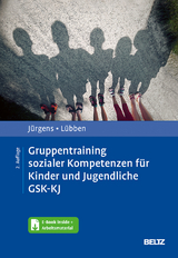 Gruppentraining sozialer Kompetenzen f&uuml;r Kinder und Jugendliche GSK-KJ - Barbara J&uuml;rgens, Karin L&uuml;bben