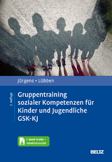 Gruppentraining sozialer Kompetenzen für Kinder und Jugendliche GSK-KJ - Jürgens, Barbara; Lübben, Karin