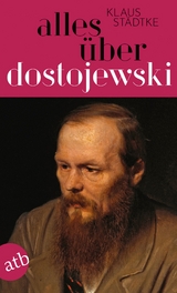 Alles &uuml;ber Dostojewski - Klaus St&auml;dtke