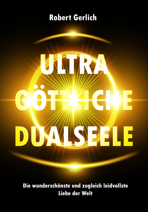 Ultra G&ouml;ttliche Dualseele - Robert Gerlich