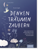 Denken, Tr&auml;umen, Zaubern