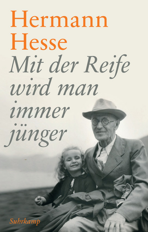 Mit der Reife wird man immer j&uuml;nger - Hermann Hesse