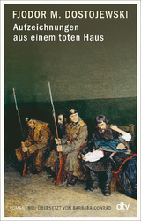 Aufzeichnungen aus einem toten Haus - Fjodor Dostojewski