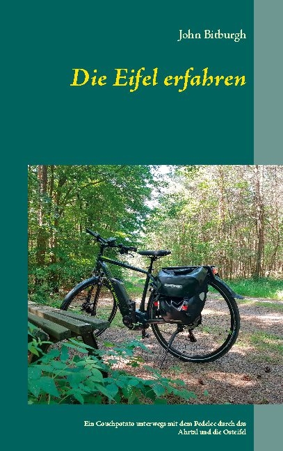 Die Eifel erfahren - John Bitburgh