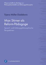 Max Stirner als Reform-P&auml;dagoge - Tijana M&uuml;ller-Sladakovic