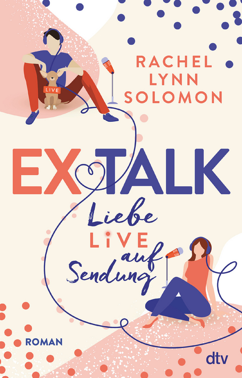 Ex Talk &ndash; Liebe live auf Sendung - Rachel Lynn Solomon