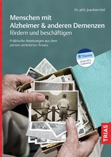 Menschen mit Alzheimer & anderen Demenzen f&ouml;rdern und besch&auml;ftigen - Joachim Heil