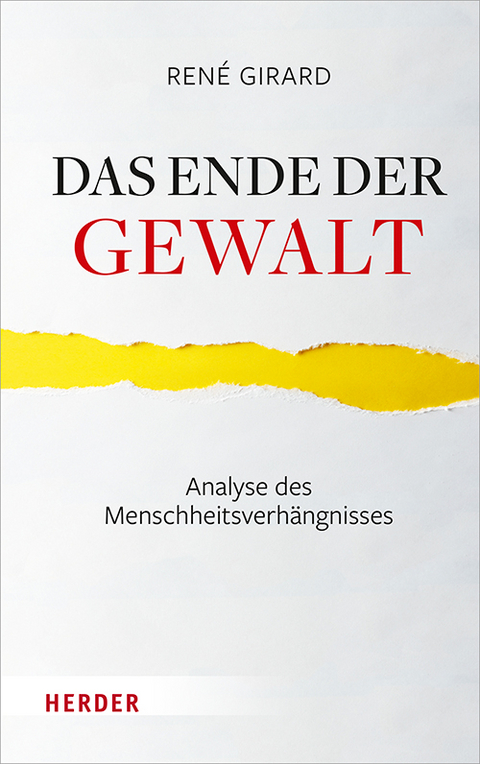 Das Ende der Gewalt - Ren&eacute; Girard