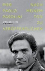 Nach meinem Tod zu ver&ouml;ffentlichen - Pier Paolo Pasolini