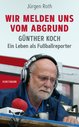 Wir melden uns vom Abgrund - J&uuml;rgen Roth