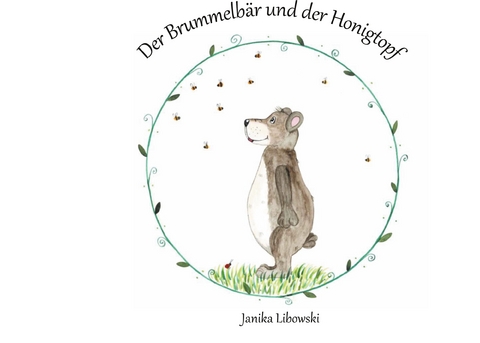 Der Brummelb&auml;r und der Honigtopf - Janika Libowski