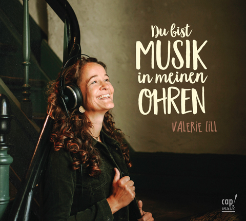 Du bist Musik in meinen Ohren - Valerie Lill
