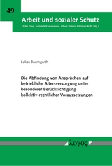 Die Abfindung von Anspr&uuml;chen auf betriebliche Altersversorgung unter besonderer Ber&uuml;cksichtigung kollektiv-rechtlicher Voraussetzungen - Lukas Baumgarth