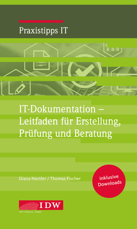 IT-Dokumentation - Leitfaden f&uuml;r Erstellung, Pr&uuml;fung und Beratung - Diana Nestler, Thomas Fischer