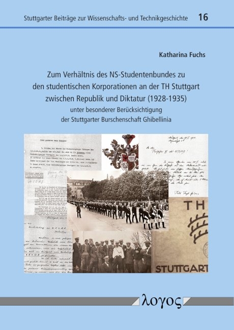 Zum Verh&auml;ltnis des NS-Studentenbundes zu den studentischen Korporationen an der TH Stuttgart zwischen Republik und Diktatur (1928-1935) - Katharina Fuchs