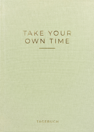 »Take your own time« Tagebuch