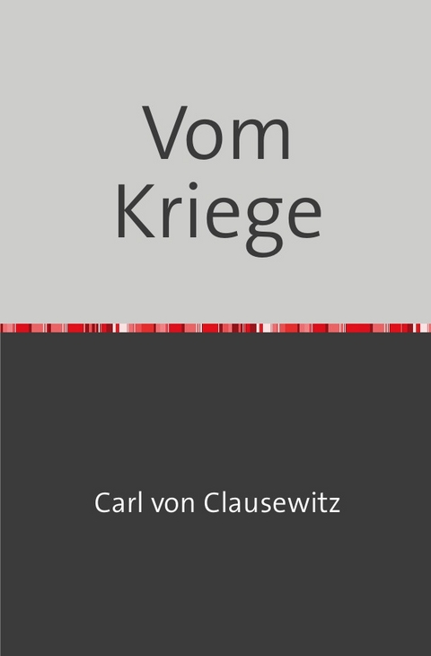 Vom Kriege - Carl Clausewitz