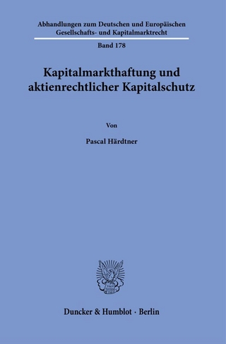Kapitalmarkthaftung und aktienrechtlicher Kapitalschutz.