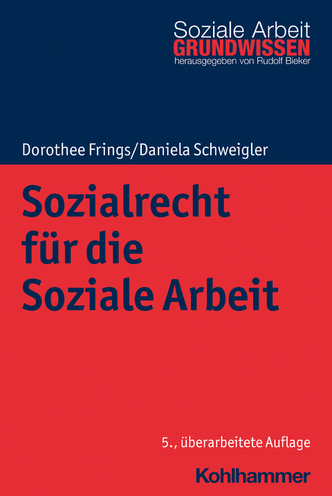 Sozialrecht f&uuml;r die Soziale Arbeit - Dorothee Frings, Daniela Schweigler
