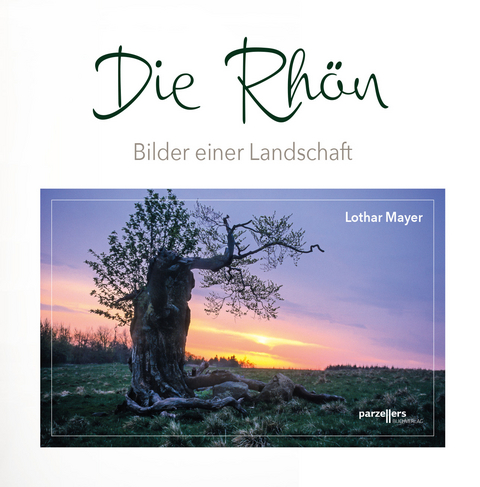 Die Rh&ouml;n -Bilder einer Landschaft - Lothar Mayer