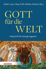 Gott f&uuml;r die Welt. Festschrift f&uuml;r George Augustin - 