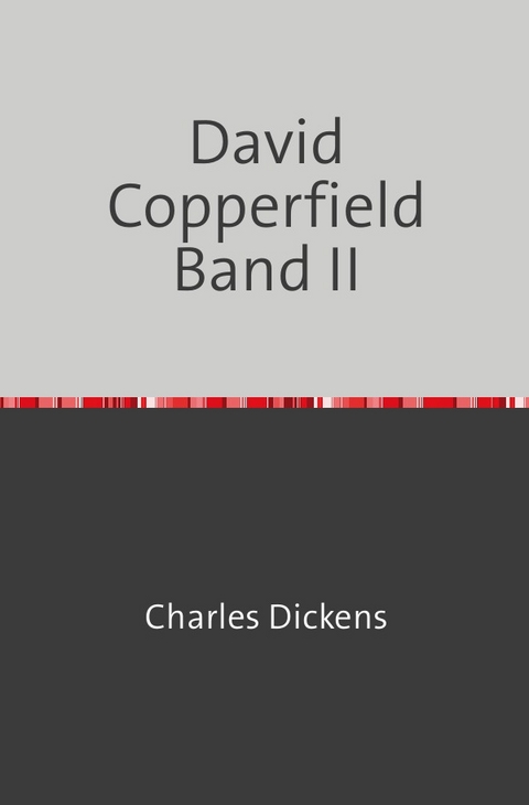 David Copperfield Band II - Charles Dickens