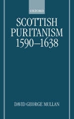 Scottish Puritanism, 1590-1638 -  David George Mullan