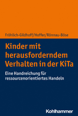 Kinder mit herausforderndem Verhalten in der KiTa - Klaus Fr&ouml;hlich-Gildhoff, Rieke Hoffer, Maike R&ouml;nnau-B&ouml;se