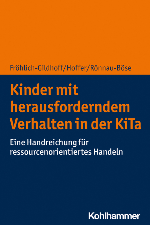 Kinder mit herausforderndem Verhalten in der KiTa - Klaus Fr&ouml;hlich-Gildhoff, Rieke Hoffer, Maike R&ouml;nnau-B&ouml;se