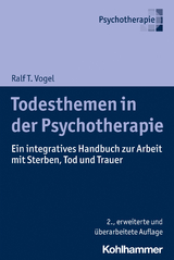 Todesthemen in der Psychotherapie - Ralf T. Vogel