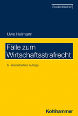 Fälle zum Wirtschaftsstrafrecht - Uwe Hellmann