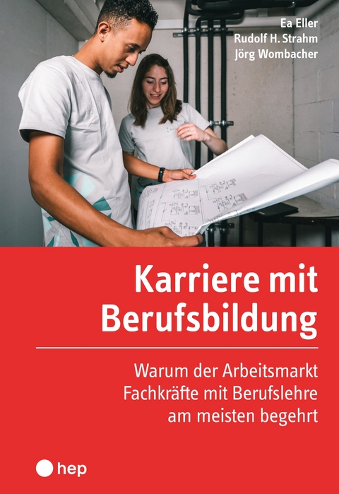 Karriere mit Berufsbildung - Ea Eller, Rudolf H. Strahm, Jörg Wombacher