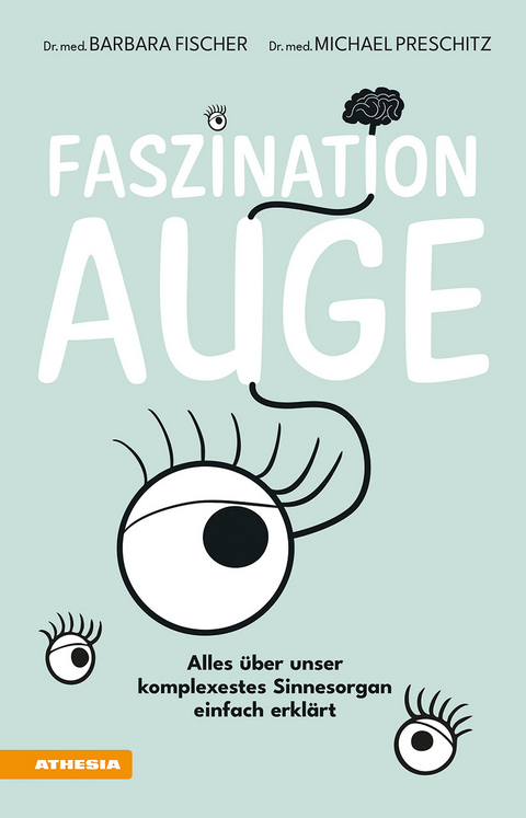 Faszination Auge - Barbara Fischer, Michael Preschitz