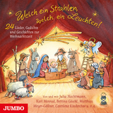 Welch ein Strahlen, welch ein Leuchten. 24 Lieder, Gedichte und Geschichten zur Weihnachtszeit - 