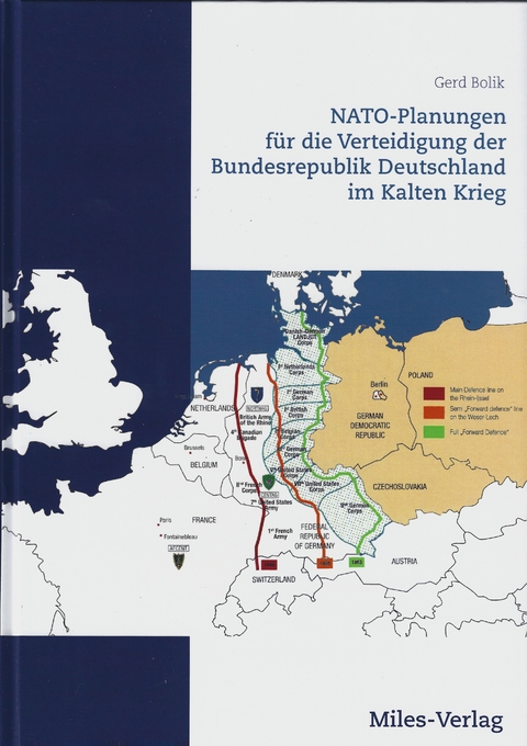 NATO-Planungen f&uuml;r die Verteidigung der Bundesrepublik Deutschland im Kalten Krieg - Gerd Bolik