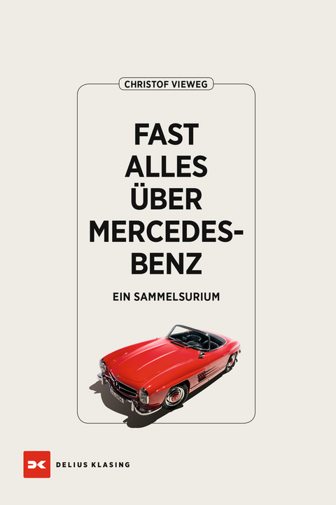 Fast alles &uuml;ber Mercedes-Benz - Christof Vieweg