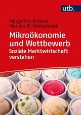 Mikro&ouml;konomie und Wettbewerb: Soziale Marktwirtschaft verstehen - Margareta Kulessa, Maruan El-Mohammed