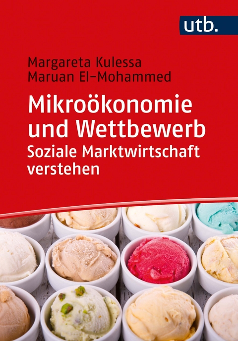 Mikro&ouml;konomie und Wettbewerb: Soziale Marktwirtschaft verstehen - Margareta Kulessa, Maruan El-Mohammed